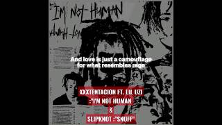 XXXTENTACION &amp; SLIPKNOT - (same lyrics different song) #xxxtentacion #slipknot #imnothuman #snuff