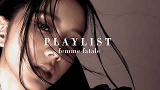 Download lagu a femme fatale playlist 🍷 mp3 Download lagu a femme fatale playlist 🍷 mp3
