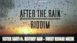 After The Rain Riddim - Sister Sauti feat. History Man - Sweet Reggae Muzik (Tomahawk Music)