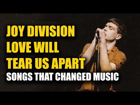 Songs that Changed Music: Love Will Tear Us Apart - Joy Division
