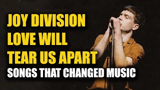 Songs that Changed Music: Love Will Tear Us Apart - Joy Division