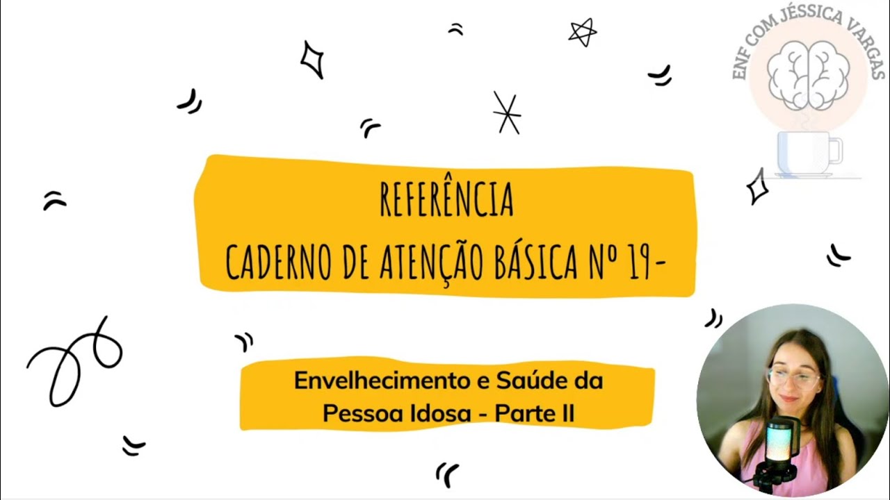 Caderno de Atenção Básica nº 19 - Envelhecimento e Saúde da Pessoa Idosa - Saúde do Idoso - Parte II