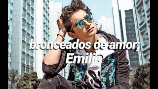 bronceados de amor; emilio (letra)