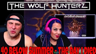 40 Below Summer - The Day I Died | THE WOLF HUNTERZ Reactions