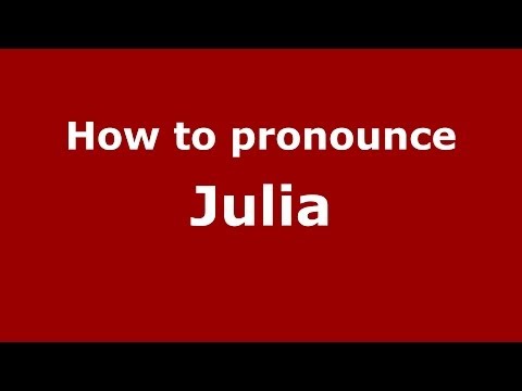 How to pronounce Julia