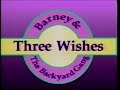 Barney The Backyard Gang Three Wishes Opening My Version