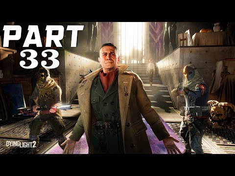 Dying Light 2 Walkthrough Gameplay Part 33 - Side with Lawan - No Commentary (FULL GAME)
