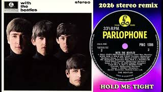 The Beatles - Hold Me Tight - A more dynamic, more stereophonic 2026 remix. 4K