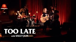 TOO LATE - Sally Jaye Featurette