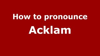 How to pronounce Acklam