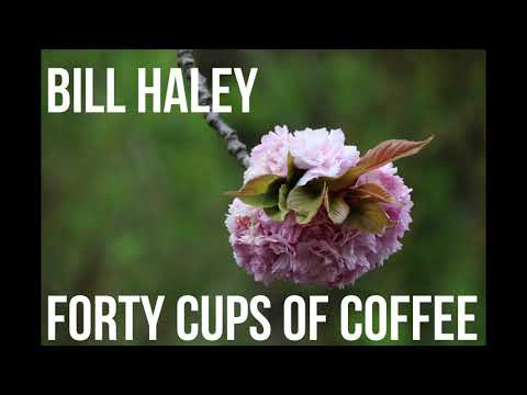 Bill Haley- Forty Cups of Coffee
