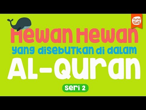 Hewan-hewan yang Disebutkan di dalam Al-Qur’an (Seri ke-2) – Yufid Kids