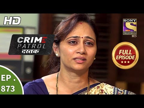 Crime Patrol Dastak - Ep 873 - Full Episode - 27th September, 2018