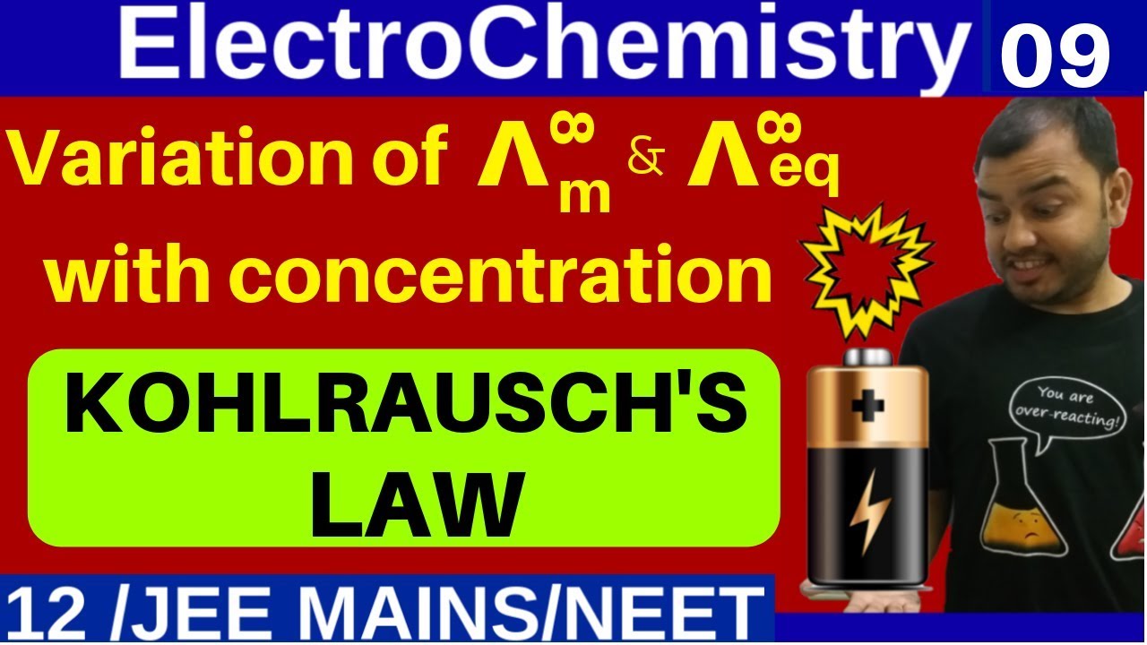 ElectroChemistry 09 : Variation of Molar Conductivity with Concentration -KOHLRAUSCH'S LAW JEE /NEET