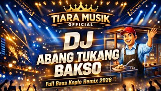 Download lagu DJ Abang Tukang Bakso Remix Full Bass Koplo 2026 | DJ Tiara Musik  mp3