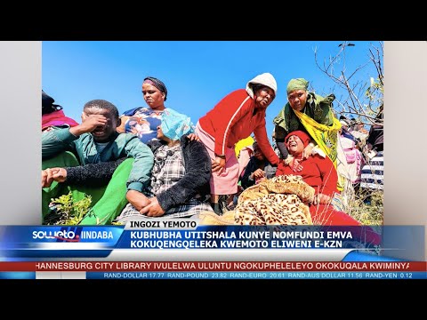 SOWETO TV NEWS | KUBHUBHA UTITSHALA KUNYE NOMFUNDI EMVA KOKUQENGQELEKA KWEMOTO ELIWENI E-KZN