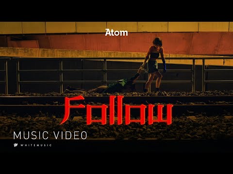 Follow – Atom ชนกันต์ [Official MV]