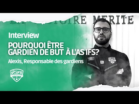 INTERVIEW - Pourquoi être gardien de but à l'AS Ifs - Alexis, Responsable des gardiens.