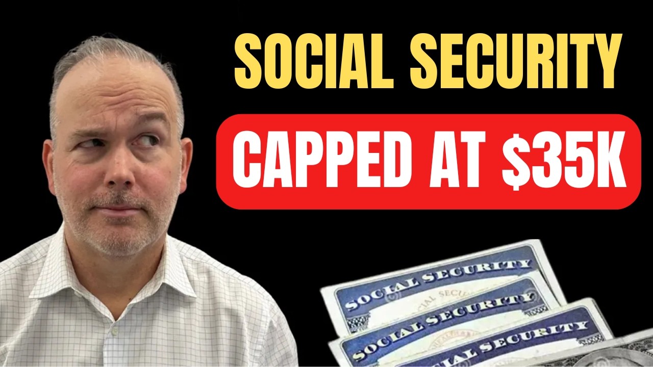 Retiring Soon?  This NEW $35,000 Social Security Cap Changes Everything