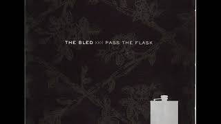 The Bled - Pass the Flask (Full Album)
