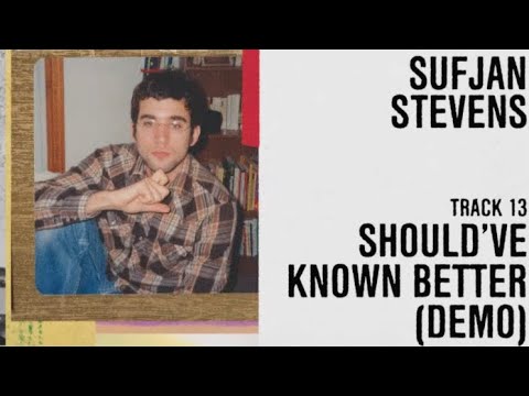 Sufjan Stevens - "Should've Known Better (Demo)" (Official Lyric Video)