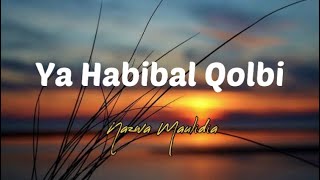 Download lagu Ya Habibal Qolbi-Nazwa Maulidia (lirik) mp3 Download lagu Ya Habibal Qolbi-Nazwa Maulidia (lirik) mp3
