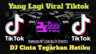 Download lagu Dj Cinta Tegarkan Hatiku||VIRAL TIKTOK Full Bass mp3
