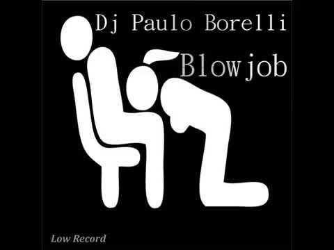 Dj Paulo Borelli - Blowjob (Dj Paulo borelli Remix Edit)