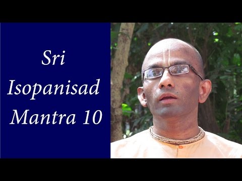 Bhakti Shastri (012) - Sri Isopanisad Mantra 10