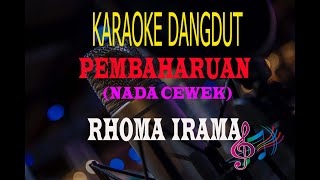 Download lagu Karaoke Pembaharuan Nada Cewek - Rhoma Irama (Karaoke Dangdut Tanpa Vocal) mp3