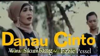 Download lagu Lagu Minang Terbaru //Danau Cinto//Wira Sikumbang-Ezie Pessel// (Oficial Musik Video) mp3