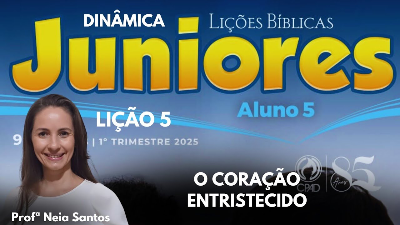 EBD- Lição 5  Juniores: O coração entristecido / 1 Trimestre 2025