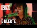 FUZZ 2021 - E BLERTË [Live]