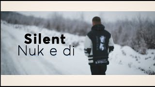 Silent - Nuk E Di