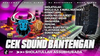 Download lagu CEK SOUND SHOLAWAT DJ BANTENGAN FULL ALBUM TERBARU 2025 mp3