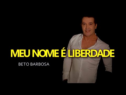 BETO BARBOSA - MEU NOME É LIBERDADE - KARAOKE