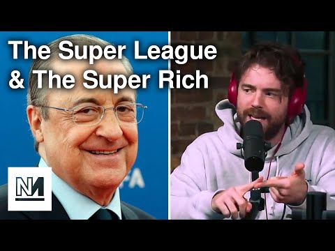 A Super League For The Super Rich (w/ Laurence McKenna) | Downstream