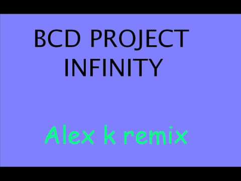 Bcd Project - Infinity (Alex k Remix)