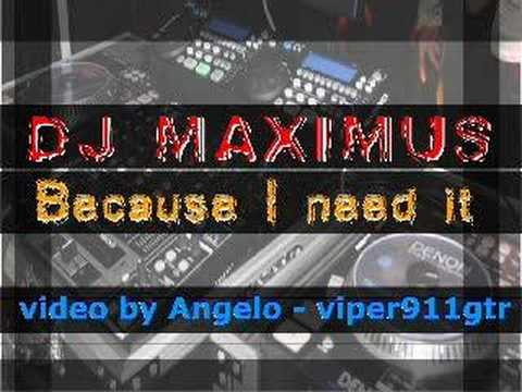 DJ MAXIMUS - Because I need it