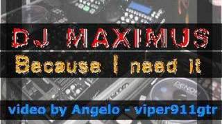 DJ MAXIMUS - Because I need it
