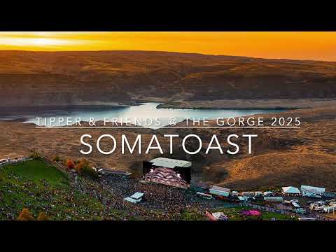 Somatoast | Tipper & Friends @ The Gorge 2025