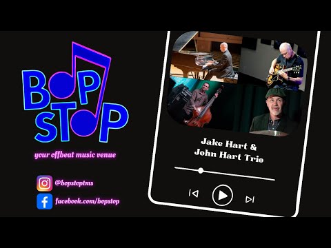 Jake Hart & John Hart Trio - Live @ BOP STOP