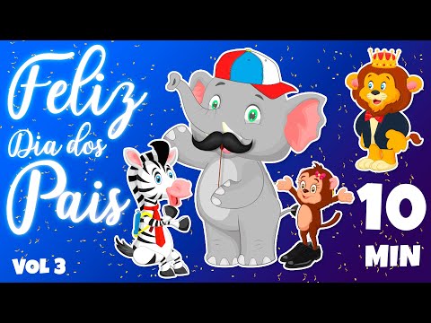 Feliz dia dos Pais Vol. 3 - Giramille 10 min | Desenho Animado Musical