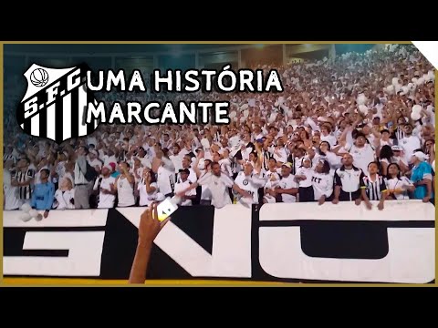 UMA HISTÓRIA MARCANTE ♪ - Santos