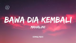 Download lagu BAWA DIA KEMBALI - MAHALINI (LYRICS) mp3