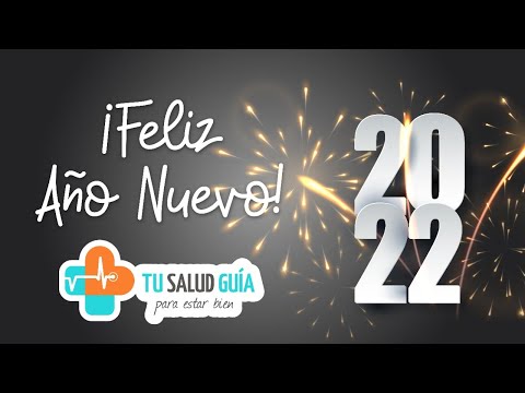 Feliz Año Nuevo 2022 | Tu Salud Guía