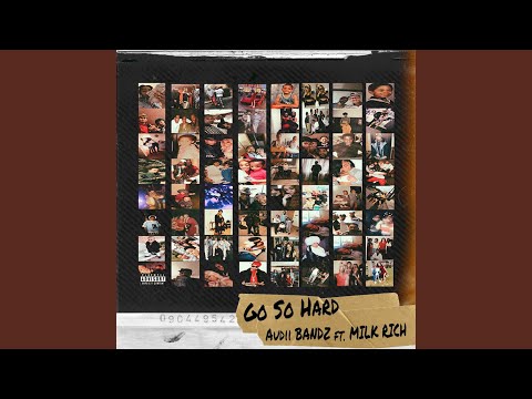 Go So Hard (feat. Milk Rich)