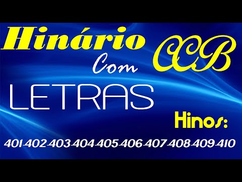 HINÁRIO COMPLETO LETRAS - HINOS CCB 10 HINOS EM SEQUENCIA do 401 ao 410