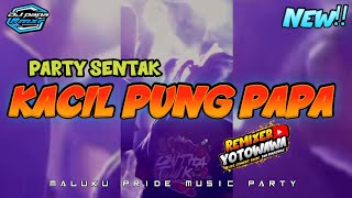 Download lagu KACIL PUNG PAPA _PARTY SENTAK _DJ PAPA REMIX TERBARU 🔥🔥 mp3 Download lagu KACIL PUNG PAPA _PARTY SENTAK _DJ PAPA REMIX TERBARU 🔥🔥 mp3