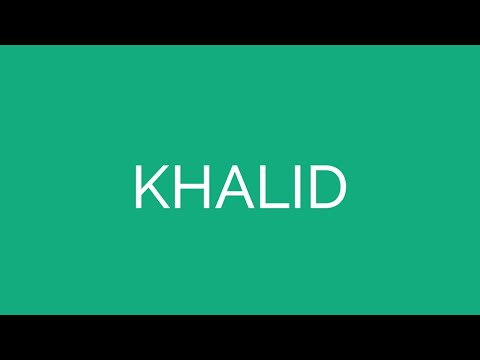 How To Pronounce Khalid In American Accent
